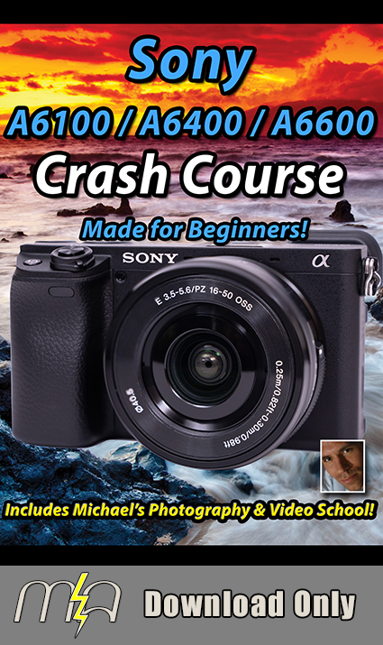 Sony A6100/A6400/A6600 Crash Course - Download Only